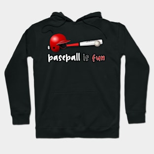 baseball is fun Hoodie